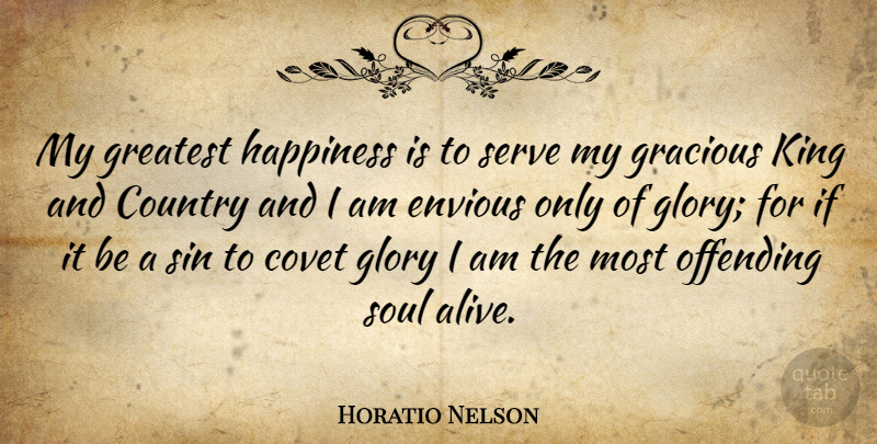 Horatio Nelson Quote About Country, Kings, Offending: My Greatest Happiness Is To...