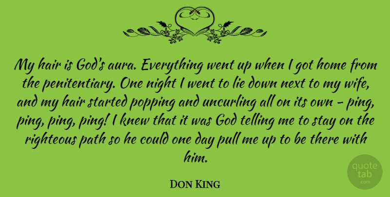 Don King Quote About God, Hair, Home, Knew, Lie: My Hair Is Gods Aura...