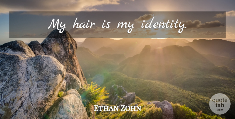 Ethan Zohn Quote About Hair, Identity: My Hair Is My Identity...