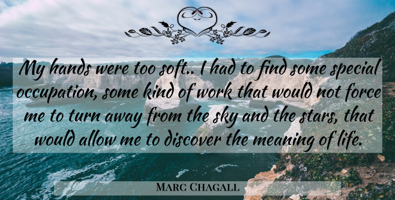 Marc Chagall Quote About Stars, Hands, Sky: My Hands Were Too Soft...