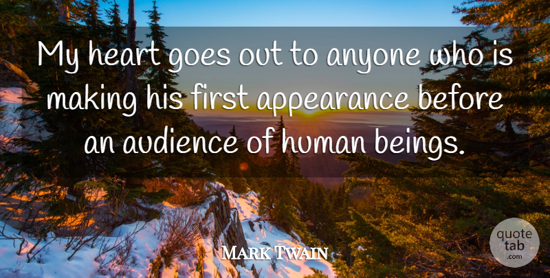 Mark Twain Quote About Heart, Firsts, Appearance: My Heart Goes Out To...