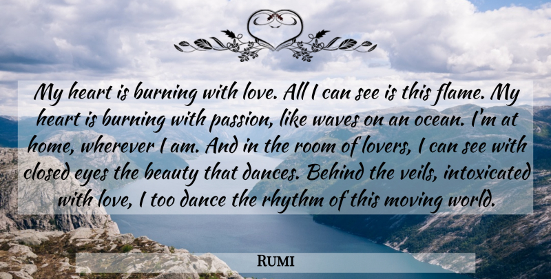 Rumi Quote About Ocean, Moving, Heart: My Heart Is Burning With...