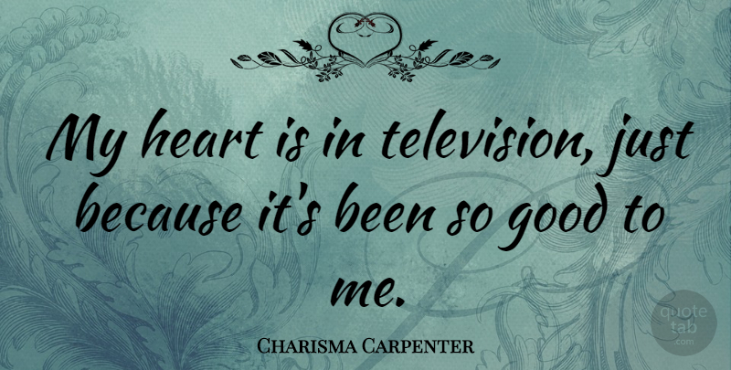 Charisma Carpenter Quote About Heart, Television, My Heart: My Heart Is In Television...