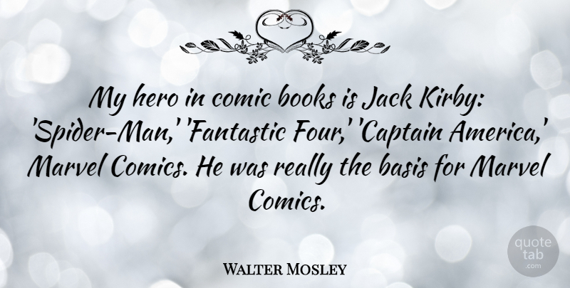 Walter Mosley Quote About Book, Hero, Men: My Hero In Comic Books...