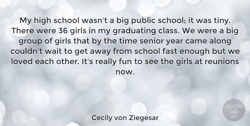 Cecily von Ziegesar Quote About Senior, Girl, Fun: My High School Wasnt A...