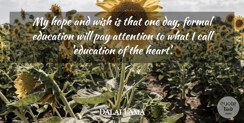 Dalai Lama Quote About Heart, One Day, Wish: My Hope And Wish Is...