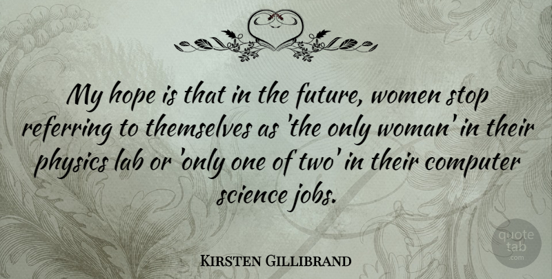 Kirsten Gillibrand Quote About Jobs, Two, Labs: My Hope Is That In...