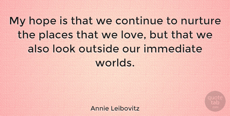 Annie Leibovitz Quote About Two Worlds, Looks, Photographer: My Hope Is That We...