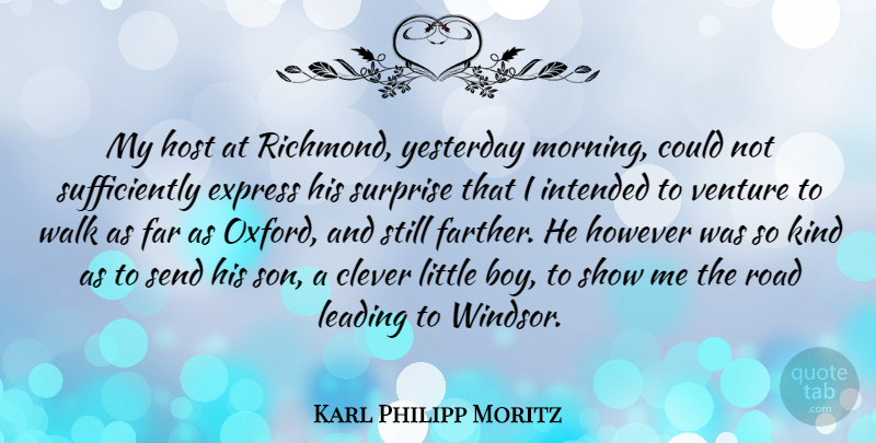 Karl Philipp Moritz Quote About Morning, Clever, Son: My Host At Richmond Yesterday...