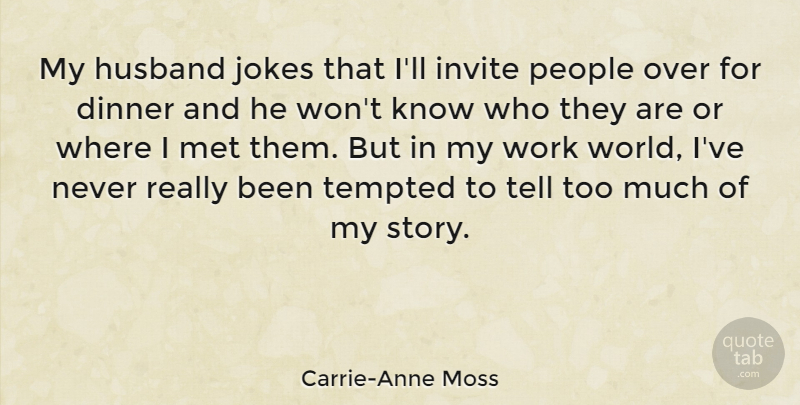 Carrie-Anne Moss Quote About Husband, People, Stories: My Husband Jokes That Ill...