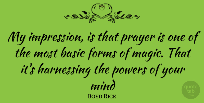 Boyd Rice Quote About Prayer, Mind, Magic: My Impression Is That Prayer...