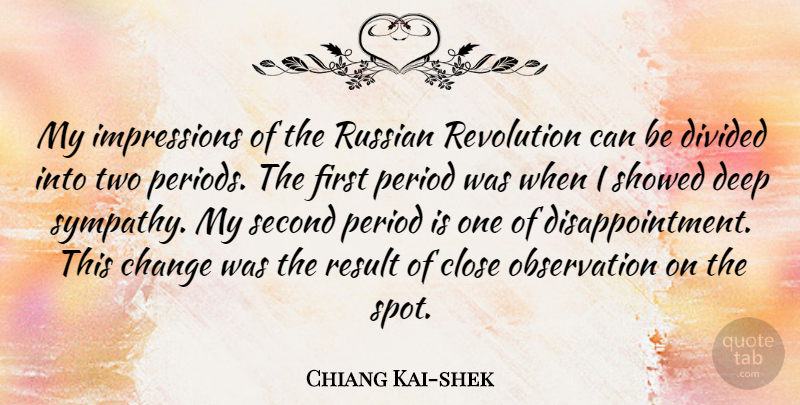 Chiang Kai-shek Quote About Change, Close, Divided, Period, Result: My Impressions Of The Russian...