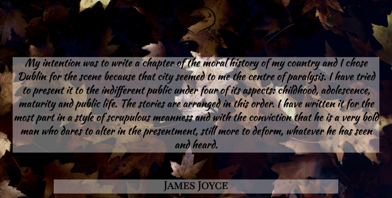 James Joyce Quote About Country, Writing, Men: My Intention Was To Write...