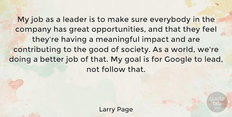 Larry Page Quote About Meaningful, Jobs, Business: My Job As A Leader...