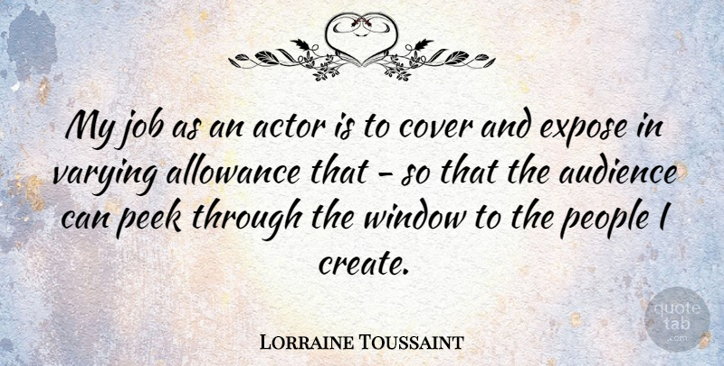 Lorraine Toussaint Quote About Allowance, Cover, Expose, Job, Peek: My Job As An Actor...