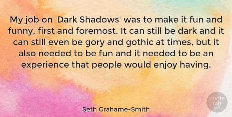 Seth Grahame-Smith Quote About Jobs, Fun, Dark: My Job On Dark Shadows...