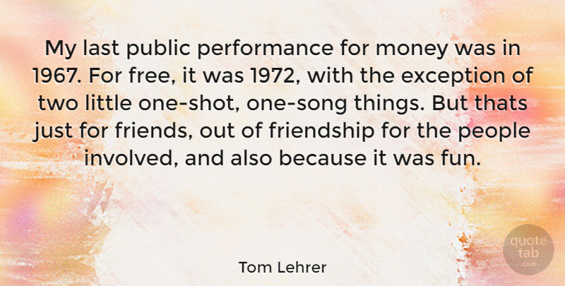 Tom Lehrer Quote About Song, Fun, Two: My Last Public Performance For...