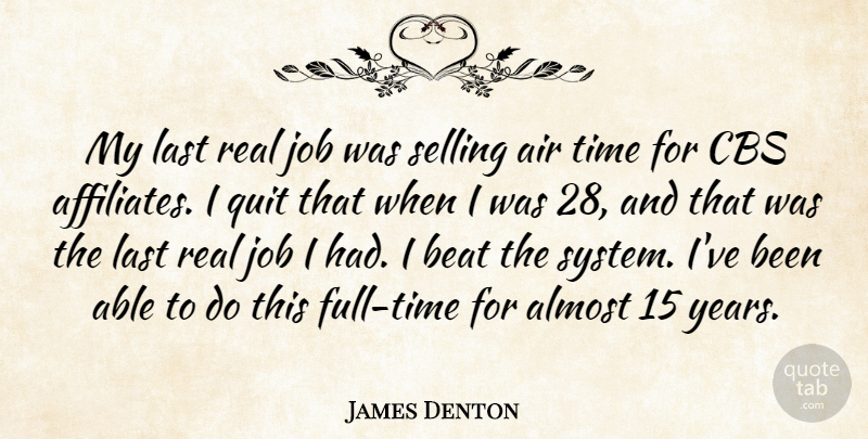 James Denton Quote About Jobs, Real, Air: My Last Real Job Was...