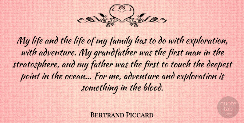 Bertrand Piccard Quote About Father, Ocean, Adventure: My Life And The Life...