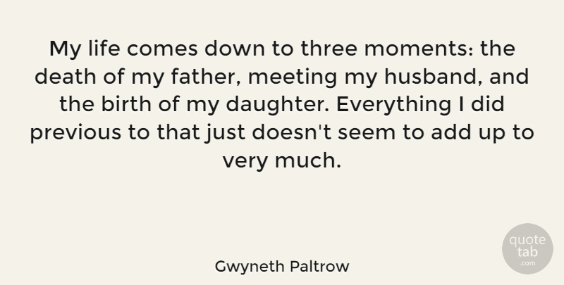 Gwyneth Paltrow Quote About Family, Daughter, Mother: My Life Comes Down To...