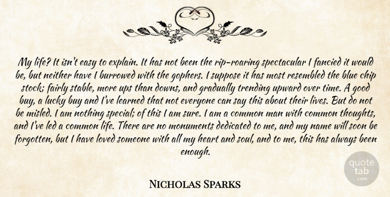 Nicholas Sparks Quote About Blue, Buy, Chip, Common, Dedicated: My Life It Isnt Easy...