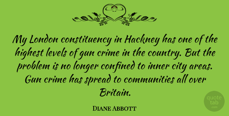 Diane Abbott Quote About Country, Gun, Cities: My London Constituency In Hackney...