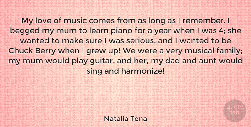 Natalia Tena Quote About Aunt, Berry, Chuck, Dad, Family: My Love Of Music Comes...