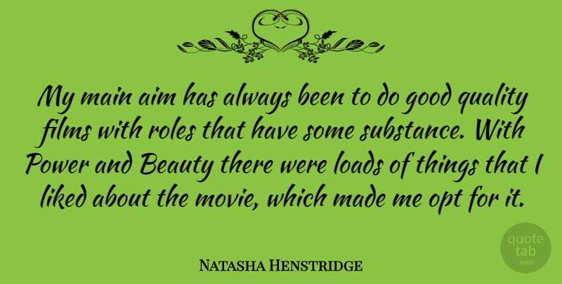Natasha Henstridge Quote About Quality, Roles, Substance: My Main Aim Has Always...
