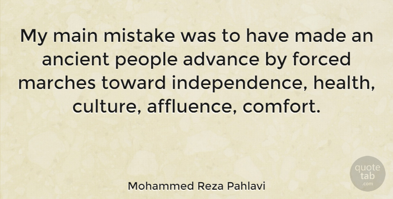 Mohammed Reza Pahlavi Quote About Mistake, People, Independence: My Main Mistake Was To...