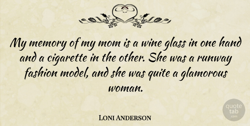 Loni Anderson Quote About Mom, Fashion, Memories: My Memory Of My Mom...