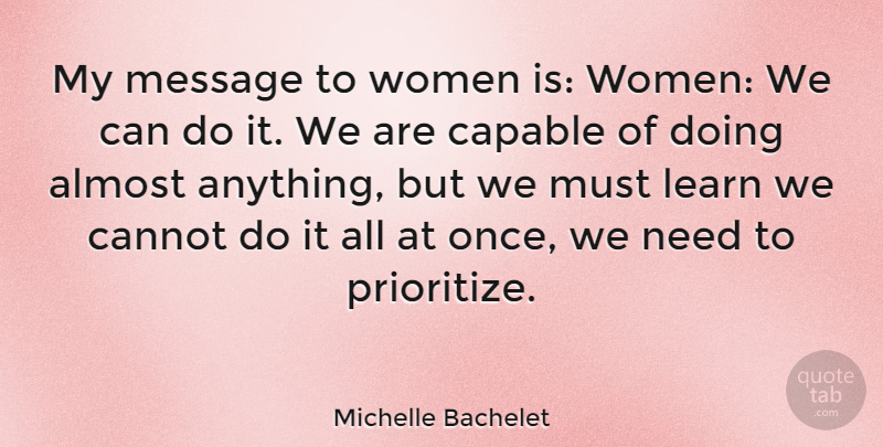 Michelle Bachelet Quote About Messages, Needs, Prioritize: My Message To Women Is...
