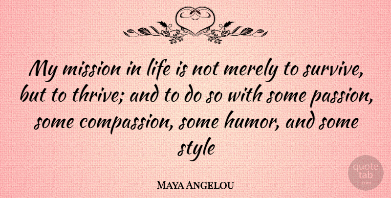 Maya Angelou Quote About Inspirational, Life, Inspiring: My Mission In Life Is...