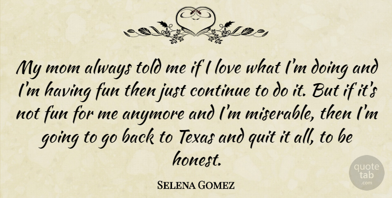 Selena Gomez Quote About Mom, Fun, Texas: My Mom Always Told Me...