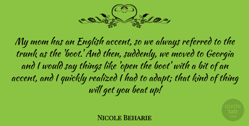Nicole Beharie Quote About Mom, Boots, Georgia: My Mom Has An English...
