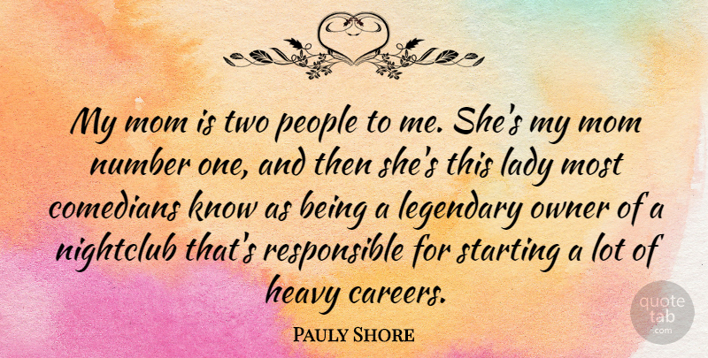 Pauly Shore Quote About Mom, Careers, Two: My Mom Is Two People...