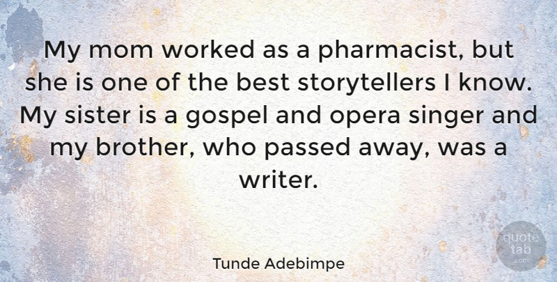 Tunde Adebimpe Quote About Best, Gospel, Mom, Opera, Passed: My Mom Worked As A...