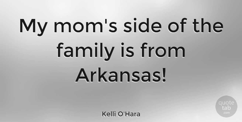 Kelli O'Hara Quote About Family, Mom: My Moms Side Of The...