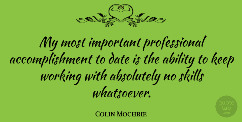 Colin Mochrie Quote About Skills, Accomplishment, Important: My Most Important Professional Accomplishment...