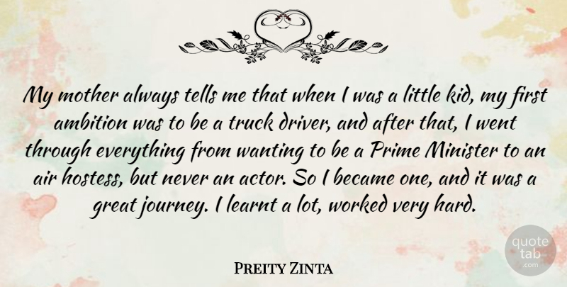 Preity Zinta Quote About Air, Ambition, Became, Great, Learnt: My Mother Always Tells Me...