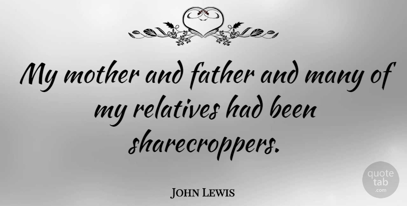 John Lewis Quote About Mother, Father, Mother And Father: My Mother And Father And...