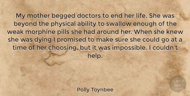 Polly Toynbee Quote About Mother, Doctors, Dying: My Mother Begged Doctors To...