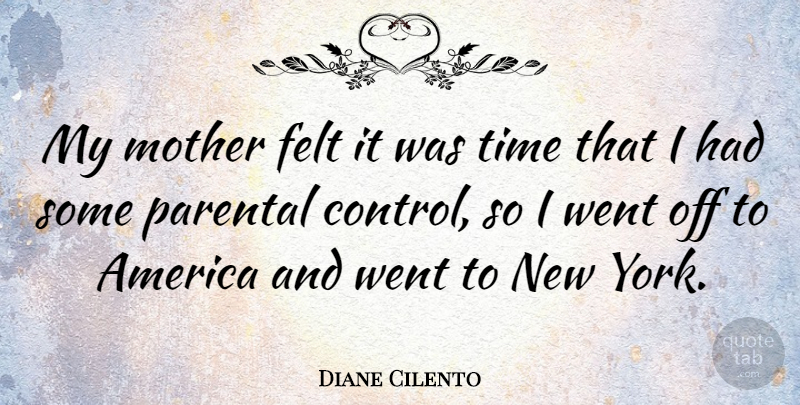 Diane Cilento Quote About Mother, New York, America: My Mother Felt It Was...
