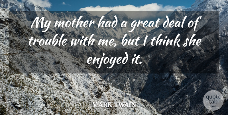 Mark Twain Quote About Mothers Day, Mom, Baby: My Mother Had A Great...