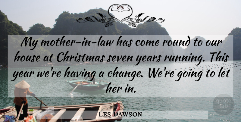 Les Dawson Quote About Christmas, Mother, Running: My Mother In Law Has...