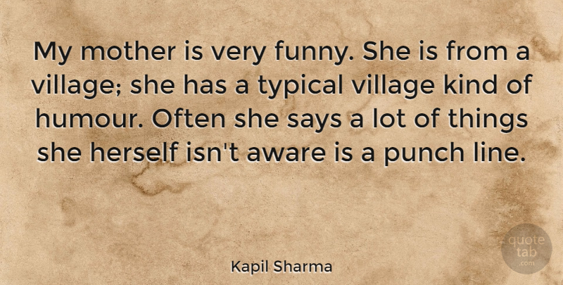 Kapil Sharma Quote About Aware, Funny, Herself, Punch, Says: My Mother Is Very Funny...