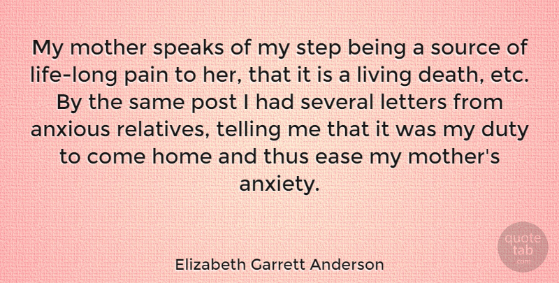 Elizabeth Garrett Anderson Quote About Anxious, Death, Duty, Ease, Home: My Mother Speaks Of My...
