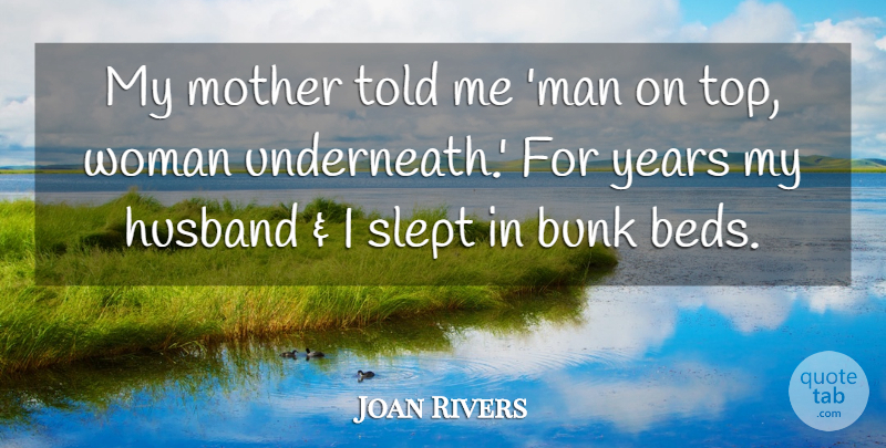 Joan Rivers Quote About Mother, Husband, Men: My Mother Told Me Man...