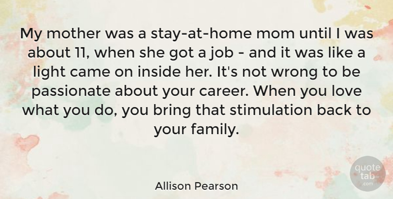 Allison Pearson Quote About Mom, Mother, Jobs: My Mother Was A Stay...