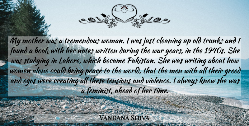 Vandana Shiva Quote About Mother, War, Book: My Mother Was A Tremendous...