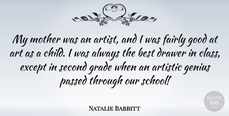 Natalie Babbitt Quote About Art, Artistic, Best, Drawer, Except: My Mother Was An Artist...
